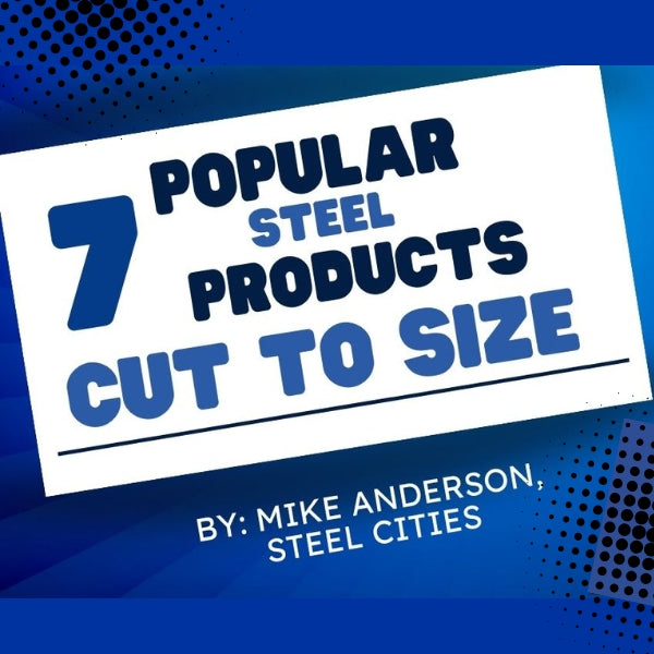 Popular Steel Products Cut to Size
